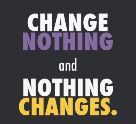 Quote - change nothing and nothing changes